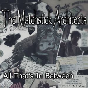 The Matchstick Architects, All That's In Between