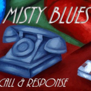 Misty Blues, Call & Response
